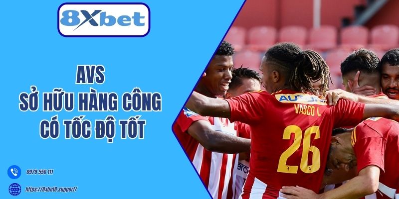 AVS sở hữu hàng công có tốc độ tốt