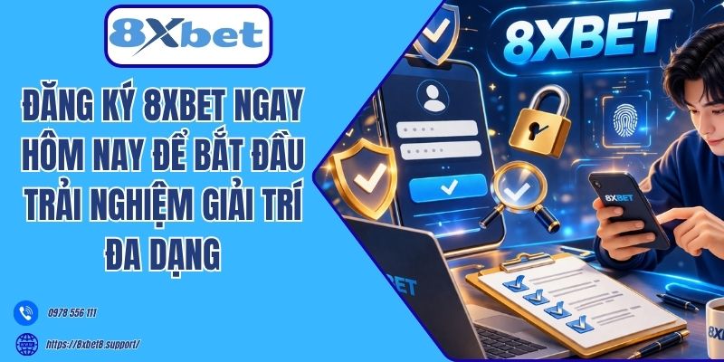 Đăng ký 8xbet ngay hôm nay để bắt đầu trải nghiệm giải trí đa dạng