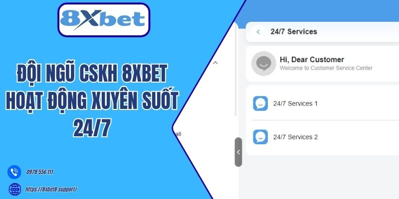 Đội ngũ CSKH 8xbet hoạt động xuyên suốt 24/7 